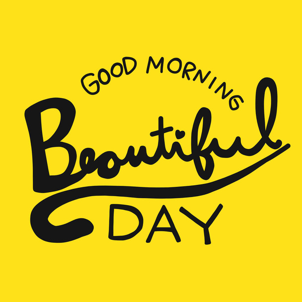 Good morning beautiful day word lettering vector illustration doodle style - Vector, Image