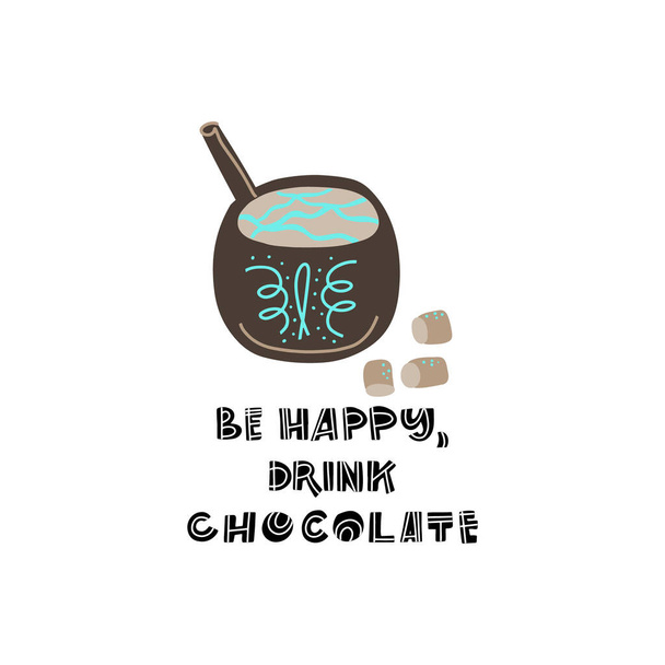 Ręcznie rysowane cytat literowy - Bądź szczęśliwy, pić czekoladę - z różnych ilustracji wokół. Premad Przewodniczący - Wektor, obraz