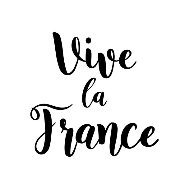 Vive la France quote in French. Translated Long live France. Drawn 14th July Bastille Day patriotic lettering for postcard, poster, banner  - Vector, Image