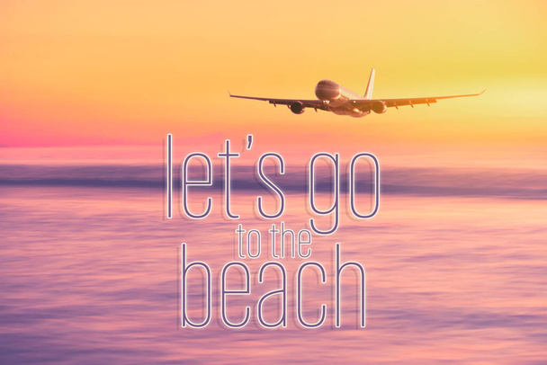 Airplane flying with let's go to the beach words over blur tropical beach and sunset sky abstract background. Copy space of business summer vacation and travel adventure concept. Vintage tone color. - Photo, Image