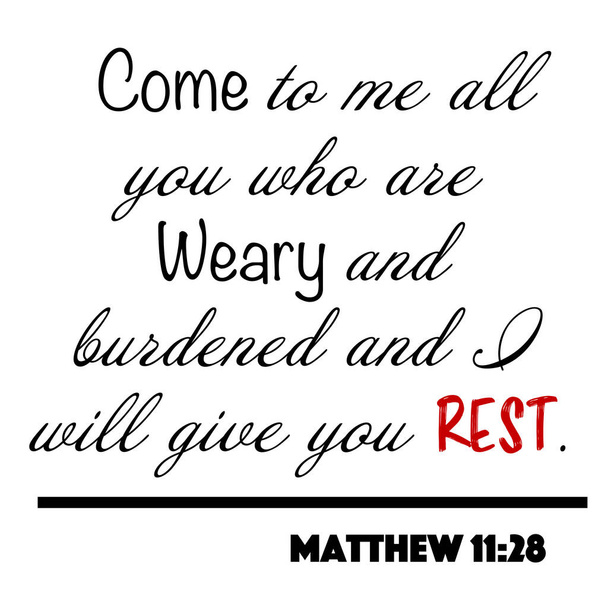 Matthew 11:28 - Come to me all who are weary and burdened and I will give you rest word design vector on white background for Christian encouragement from the New Testament Bible scriptures. - Vector, Image