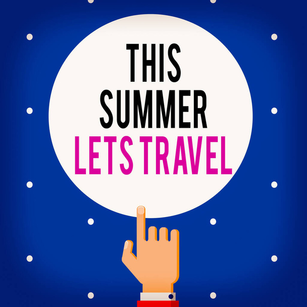 手書きのテキストこの夏は旅行を可能にします。休暇中のある場所から別の場所への旅行の旅を意味する概念男性胡分析手指数の指を指して固体色の円に触れる. - 写真・画像