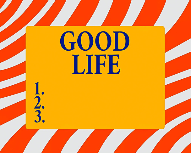 Text sign showing Good Life. Conceptual photo living in comfort and luxury with few problems or worries Horizontal Rectangular Shape with Bended Corner Blank Four sides Figure. - Photo, Image