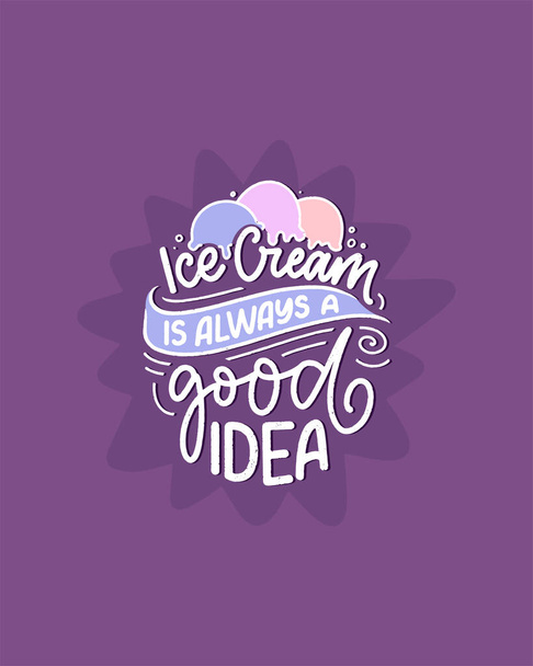 Hand drawn lettering composition about Ice Cream. Funny season slogan. Isolated calligraphy quote for summer fashion, beach party. Great design for banner, postcard, print or poster. Vector illustration - Vektör, Görsel