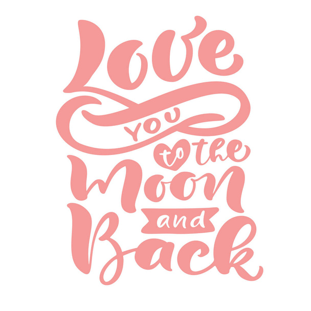 Love You to the moon and back Testo calligrafico disegnato a mano da Vector. Pennello moderno rosa Citazione di San Valentino. Disegno tipografico isolato su sfondo bianco - Vettoriali, immagini