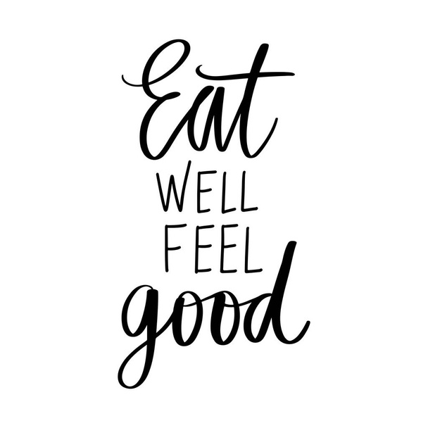 Eat well feel good. Vector hand drawn lettering quote about healthy food. - Vektor, Bild