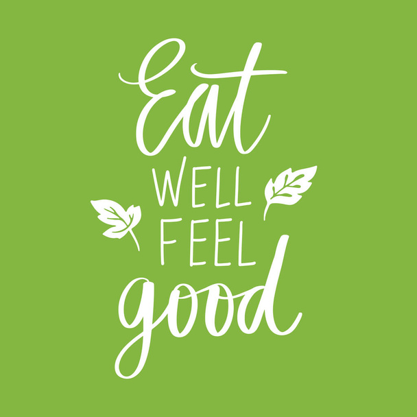Eat well feel good. Vector hand drawn lettering quote about healthy food. - Вектор, зображення