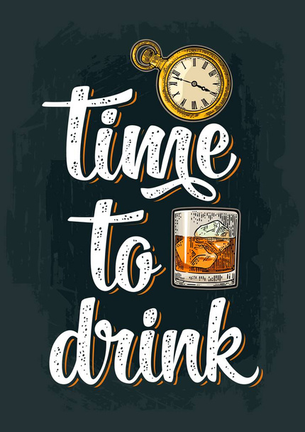Glass with whiskey with ice cubes and antique pocket watch. Vintage color vector engraving illustration isolated on background. Time to drink calligraphic handwriting lettering. For invitation party - Διάνυσμα, εικόνα