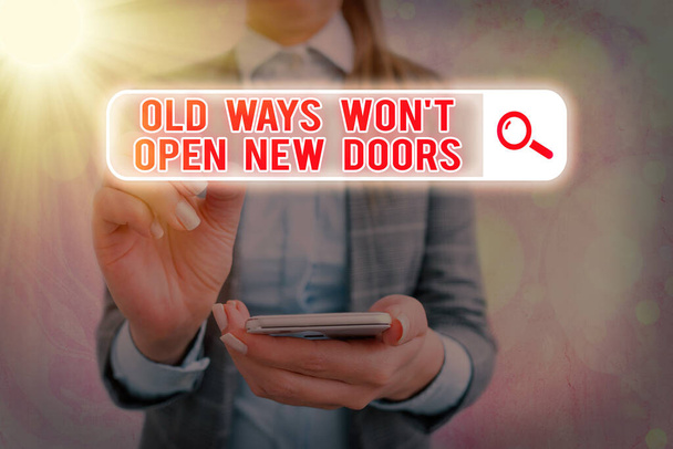 Text sign showing Old Ways Wont Open New Doors. Conceptual photo Making life changes New business venture Web search digital information futuristic technology network connection. - Fotoğraf, Görsel
