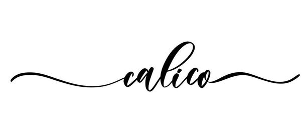 Calico - vector calligrafische inscriptie met gladde lijnen voor winkelstof en breiwerk, logo, textiel. - Vector, afbeelding