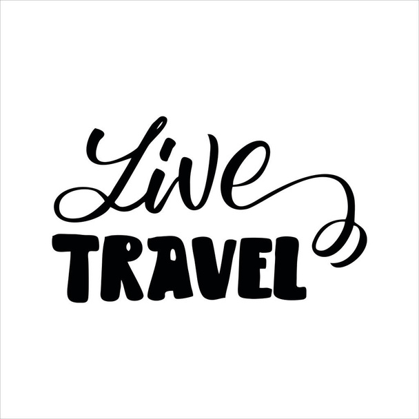 Live travel. Hand drawn lettering. Vector illustration. - Vector, Image