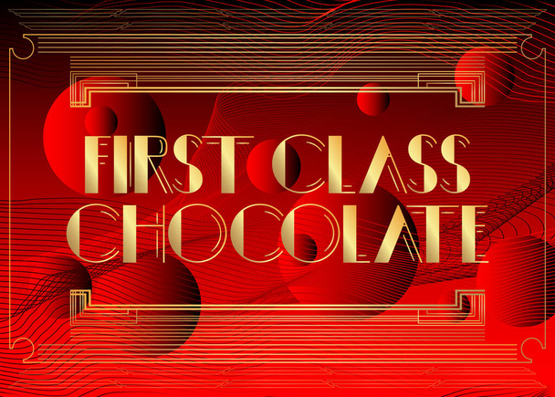 Art Deco eersteklas Chocolade tekst. Decoratieve wenskaart, bordje met vintage letters. - Vector, afbeelding