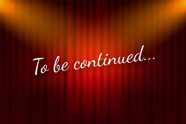 To be continued handwrite title on red round background. Old movie circle ending screen. Vector stock illustration. - Vector, Image