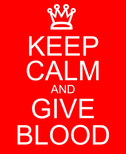 Zachovejte klid a darovat krev - Fotografie, Obrázek