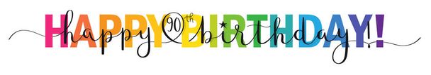 HAPPY 90. BIRTHAY! színes vektor vegyes tipográfia banner ecset kalligráfia - Vektor, kép