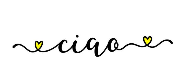 Ручной эскиз цитаты CIAO на итальянском языке в виде рекламы, веб-баннера. Перевод HELLO. Буква для баннера, заголовка, открытки, плаката, флаера
 - Вектор,изображение