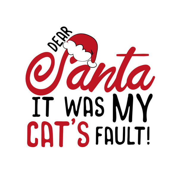 Lieve Kerstman, het was de schuld van m 'n kat. Goed voor wenskaart en t-shirt print, flyer, poster design, mok. - Vector, afbeelding