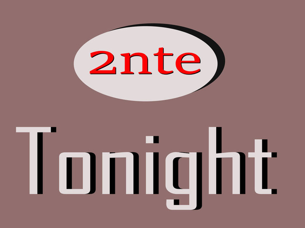 2NTE full form Tonight made with logical logo art pattern for business text communication display texture. - Vector, Image