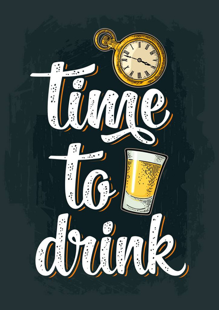Glass with tequila and antique pocket watch. Vintage color vector engraving illustration isolated on background. Time to drink calligraphic handwriting lettering. For invitation party - Вектор, зображення