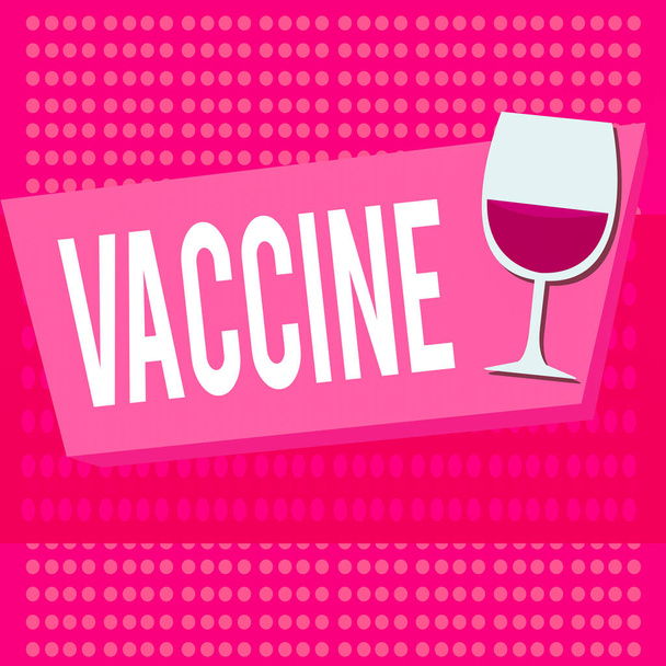 Text sign showing Vaccine. Conceptual photo preparation of killed microorganisms or living attenuated organisms Halftone Goblet Glassware Half filled with Wine on Rectangular shape Form. - Photo, Image