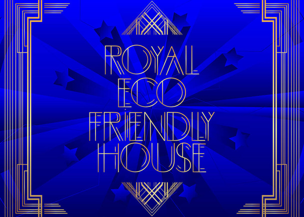 Art Deco retrò royal eco friendly testo della casa. Biglietto di auguri decorativo, segno con lettere vintage. - Vettoriali, immagini