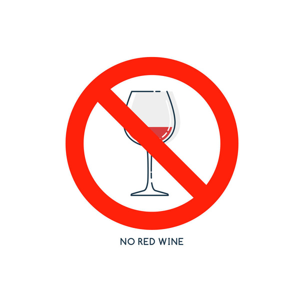 Prohibition alcohol. Sign no red wine. Color illustration of a glass of wine in red crossed circle. Ban beverage flat line in modern style. Warning symbol icon. Stop drunk, alcohol warning illustration - Vector, Image