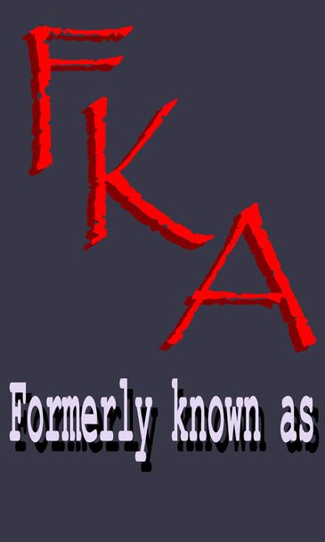 FKA abbreviations Formerly known as presented with logo pattern on word texture background. - Vector, Image