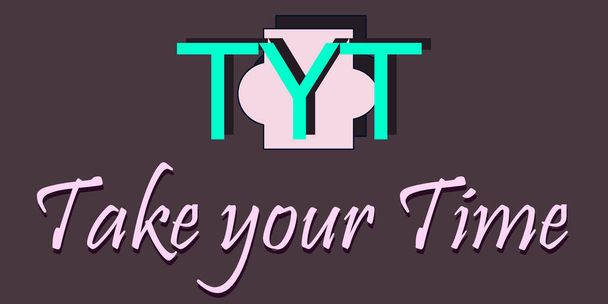 Η πλήρης μορφή TYT είναι πάρτε το χρόνο σας επιδεικνύεται στο αφηρημένο υπόβαθρο συμβόλων λέξεων επικοινωνίας. - Διάνυσμα, εικόνα