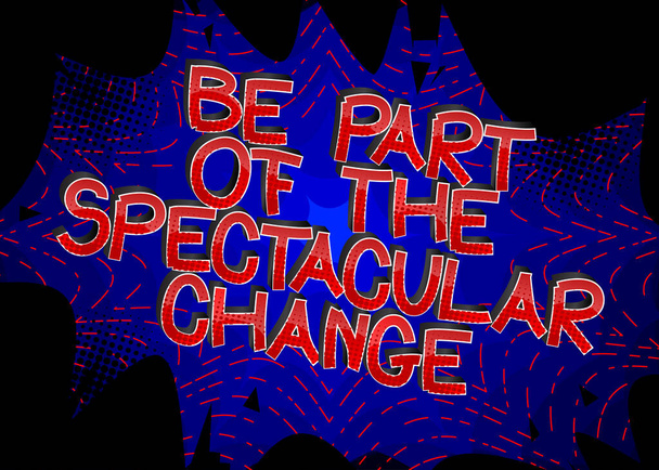 Γίνε μέρος του The Spectacular Change Comic βιβλίο κόμικς στυλ λέξεις κινουμένων σχεδίων σε αφηρημένα κόμικς φόντο. - Διάνυσμα, εικόνα