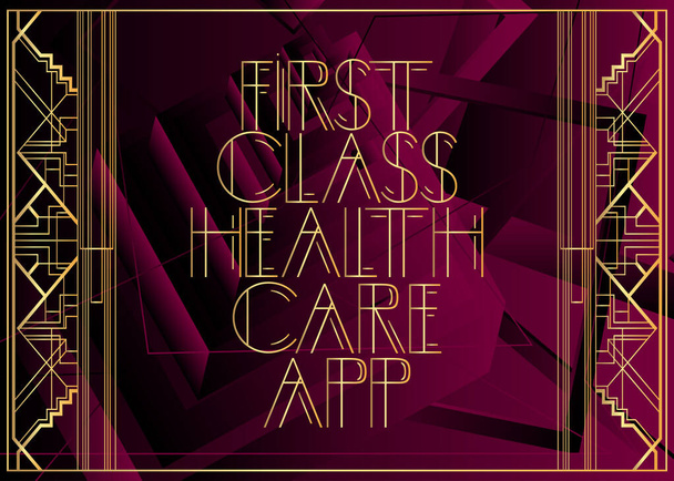Art Deco Retro Eerste klas Gezondheidszorg App tekst. Decoratieve wenskaart, bordje met vintage letters. - Vector, afbeelding