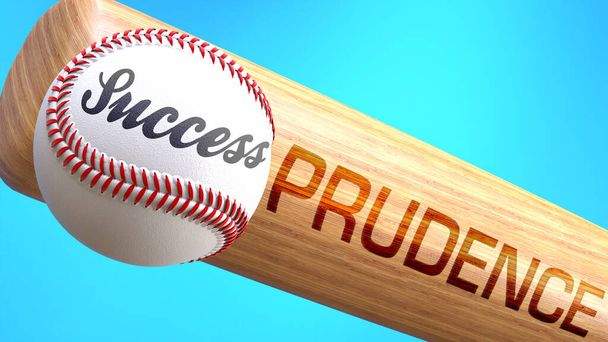 Success in life depends on prudence - pictured as word prudence on a bat, to show that prudence is crucial for successful business or life., 3d illustration - Photo, Image