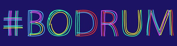 Hashtag Bodrum - isolate doodle lettering inscription from multi-colored curved lines like from a felt-tip pen, pensil. For banner, flyer, card, souvenir, print, clothing. Bodrum - city in Turkey. - Vector, Image