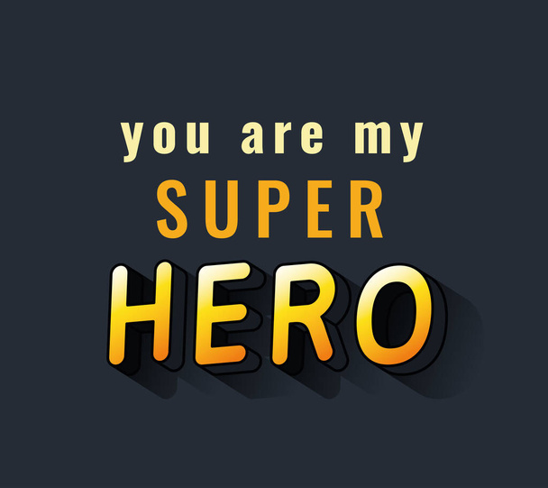 you are my super hero lettering vector design - Vector, Image