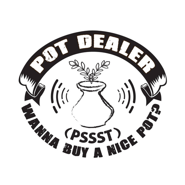 Pottery Quote and saying. Pot Dealer wanna buy a nice pot - Vector, Image