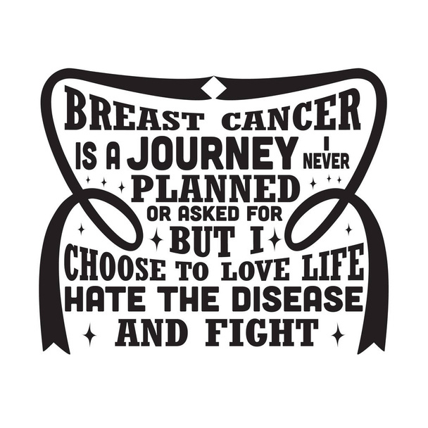 Pink Ribbon Quote and Saying. Breast cancer is a journey I never planned - Vector, Image