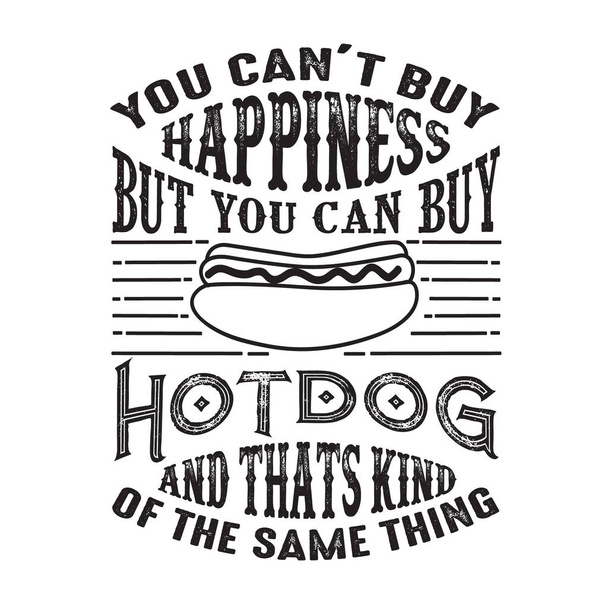 Onnellisuutta ei voi ostaa, mutta hotdogeja voi ostaa. - Vektori, kuva