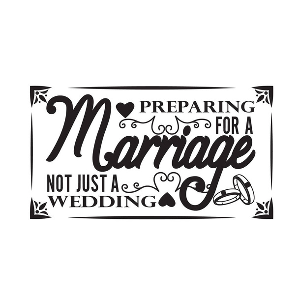 Citations de mariage et Slogan bon pour T-Shirt. Se préparer à un mariage pas seulement un mariage. - Vecteur, image