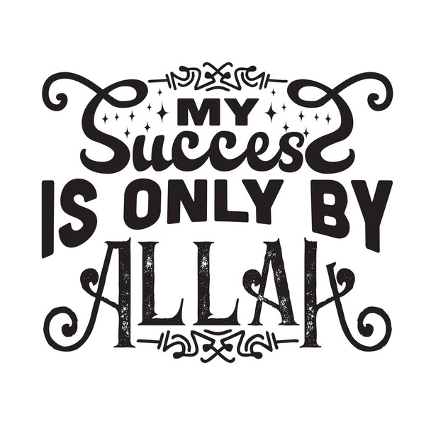 Muslim Quote and Saying. My success is only by Allah - Vector, Image