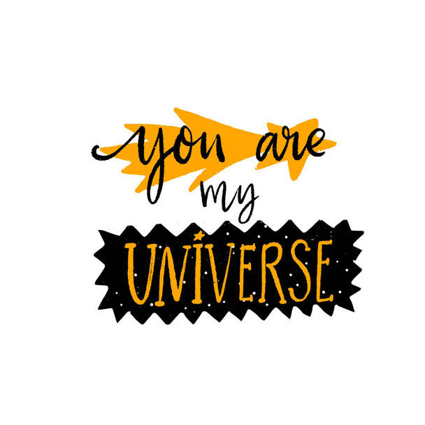 You are my universe. Romantic quote, hand lettering design of greeting card. Valentines day unusual postcard - Vecteur, image