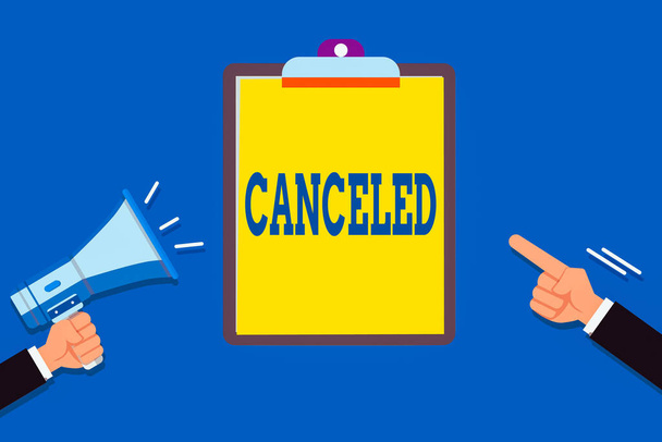 Text sign showing Canceled. Conceptual photo to decide not to conduct or perform something planned or expected Two Hu analysis Hands Holding Megaphone another Pointing to a Blank Clipboard. - Photo, Image