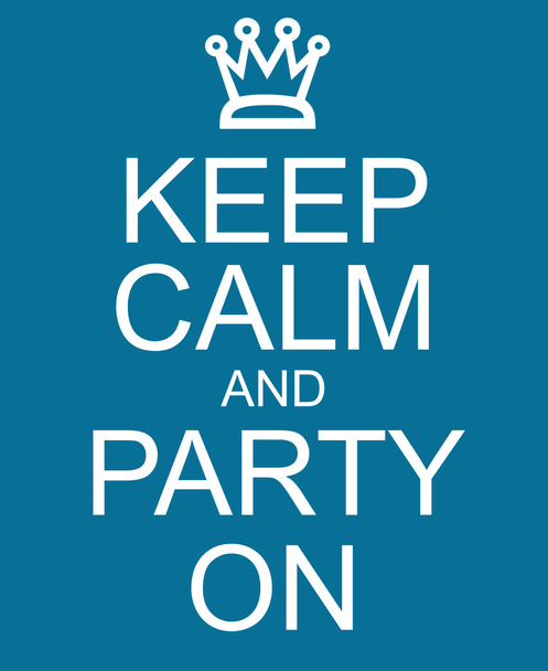 Keep Calm and Party On - Photo, Image