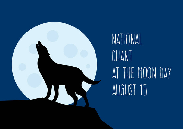 National Chant at the Moon Day vector. Vlk vyje na siluetu měsíčního vektoru. Chant at the Moon Day Plakát, 15. srpna - Vektor, obrázek