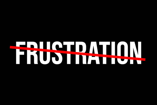 Keine Frustration mehr. Durchgestrichenes Wort mit roter Linie bedeutet, dass man aufhören muss, frustriert zu sein - Foto, Bild
