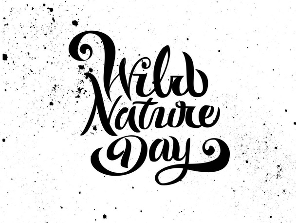 Wild Nature day poster design. Brush style decorate lettering. Vector illustration. - Vector, Image