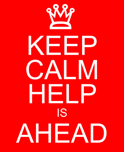 Keep Calm Help is Ahead - Photo, Image