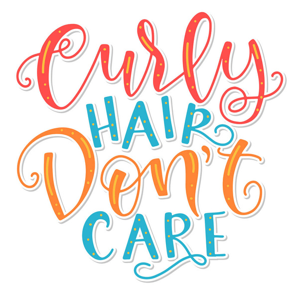 Curly hair dont care, vector illustration with multicolored calligraphy. - Вектор,изображение