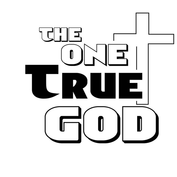 De enige ware God, Christian Quote ontwerp voor print  - Vector, afbeelding