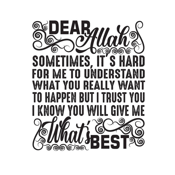 Citação Muçulmana. Querido Alá, às vezes é difícil para mim entender
. - Vetor, Imagem