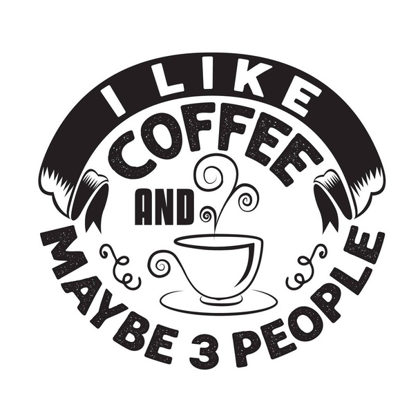 Citação de café e dizendo. Eu gosto de café e talvez 3 pessoas
 - Vetor, Imagem