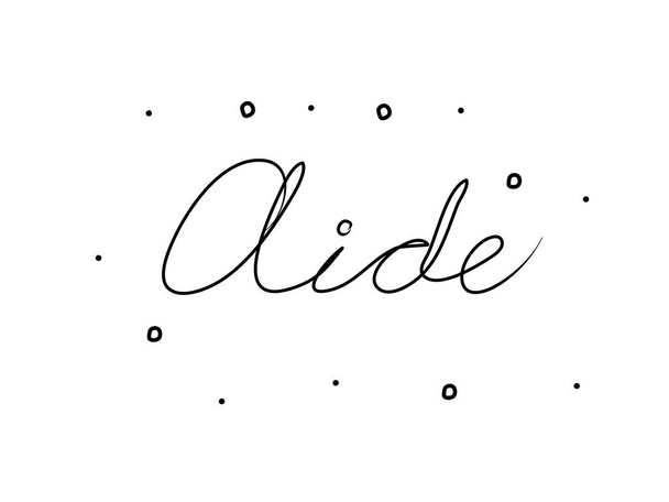 Aide phrase handwritten with a calligraphy brush. Help in French. Modern brush calligraphy. Isolated word  - Vector, Image